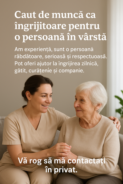 Caut loc de munca ca ingrijitoare persoana varstnica
